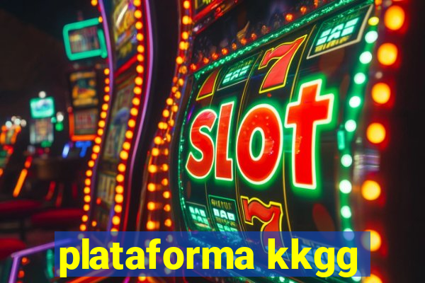 plataforma kkgg